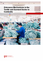 Grievance Mechanisms in the Textile and Garment Sector in Cambodia