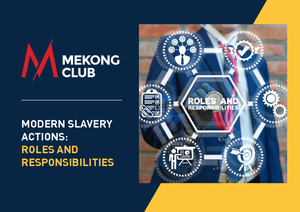 Mekong Club: Modern Slavery Actions - Roles and Responsibilities