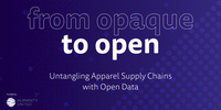 From Opaque to Open: Untangling Apparel Supply Chains with Open Data