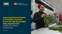 Improving Financial Health in Cambodia’s Garment Sector through Responsible Wage Digitalization: Benefits for Women and Business