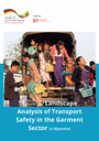 Summary of Landscape Analysis of Transport Safety in the Garment Sector in Myanmar