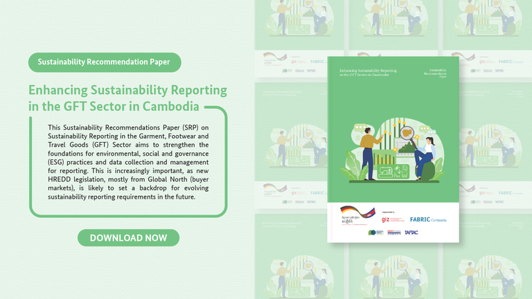 Enhancing Sustainability Reporting in the GFT Sector in Cambodia Enhancing Sustainability Reporting in the GFT Sector in Cambodia