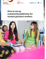GIZ FABRIC: Manual - How to set up  community platforms for  women garment workers