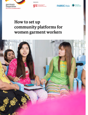 GIZ FABRIC: Manual - How to set up  community platforms for  women garment workers