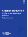 Factory Improvement Toolset: Cleaner production 2 – Reducing waste and pollution Production systems
