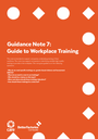Guidance Note 7: Guide to Workplace Training