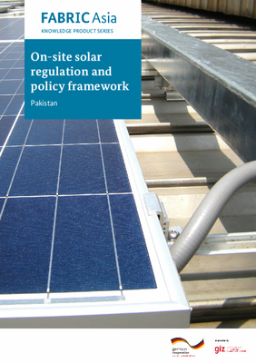 FABRIC Asia Knowledge Product Series - KP4: On-site solar regulation and policy framework - Pakistan