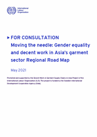 Moving the needle: Gender equality and decent work in Asia’s garment sector Regional Road Map