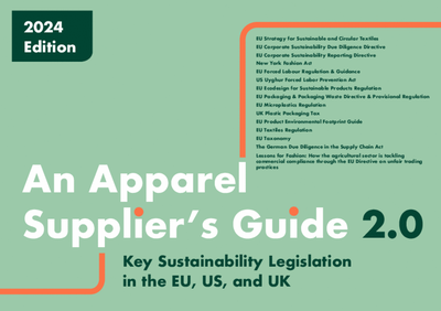 An Apparel Supplier's Guide 2.0: Key Sustainability Legislation in the EU, US, and UK