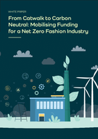[Executive Summary] From Catwalk to Carbon Neutral: Mobilising Funding for a Net Zero Fashion Industry