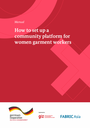 Manual - How to set up a community platform for women garment workers